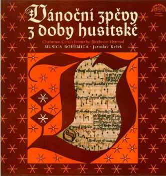 Musica Bohemica: Vánoční Zpěvy Z Doby Husitské (Christmas Carols From The Jistebnice Hymnal)