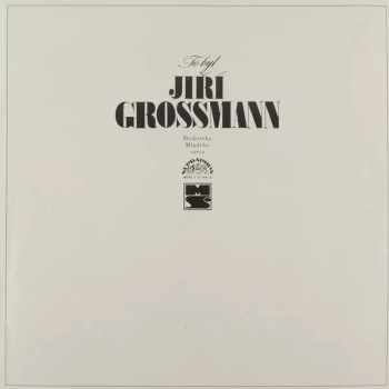 Jiří Grossmann: To Byl Jiří Grossmann