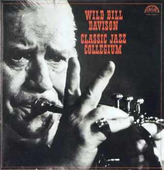 Classic Jazz Collegium: Wild Bill Davison & Classic Jazz Collegium