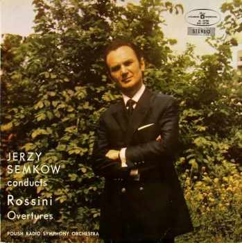 Gioacchino Rossini: Jerzy Semkow Conducts Rossini Overtures