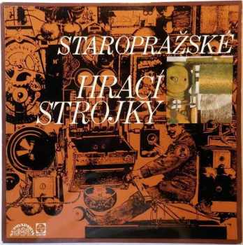 Miroslav Horníček: Staropražské Hrací Strojky