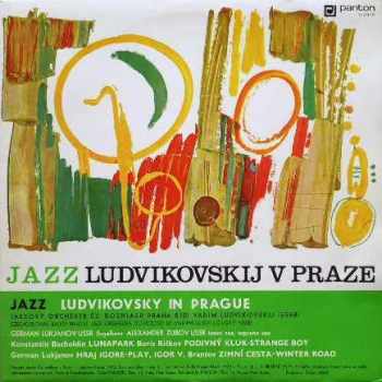 Czechoslovak Radio Jazz Orchestra: Jazz Ludvikovskij V Praze (Ludvikovsky In Prague) / Variace Na Baletní Hudbu Arama Chačaturjana Gajané (Gayaneh)