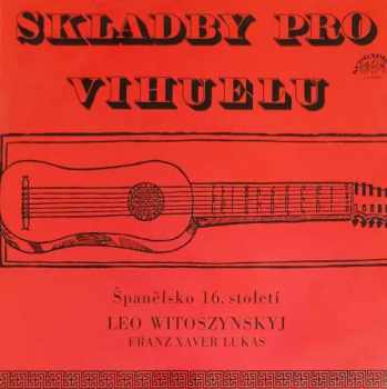 Skladby Pro Vihuelu (Španělsko 16. Století)