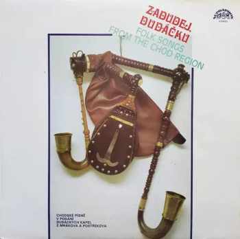 Zadudej, Dudáčku (Chodské Lidové Pisně A Rance) = Folk Songs And Dances From The Chod Region