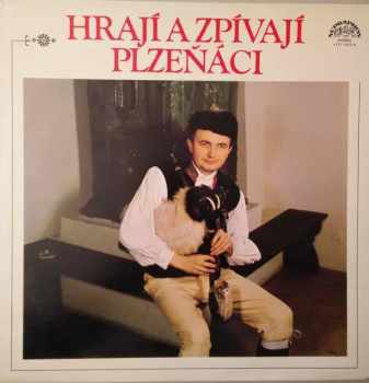 Various: Hrají A Zpívají Plzeňáci
