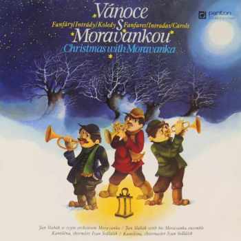 Moravanka: Vánoce S Moravankou - Fanfáry / Intrády / Koledy (Christmas With Moravanka - Fanfares / Intradas / Carols)
