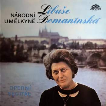 Libuše Domanínská: Operní Recitál