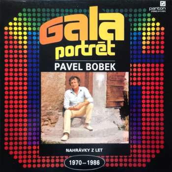 Pavel Bobek: Galaportrét (Nahrávky Z Let 1970 - 1986)