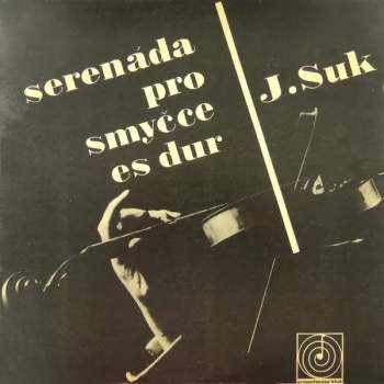 Josef Suk: Serenáda Pro Smyčce Es Dur