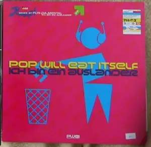 Pop Will Eat Itself: Ich Bin Ein Auslander