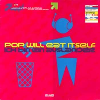 Pop Will Eat Itself: Ich Bin Ein Auslander