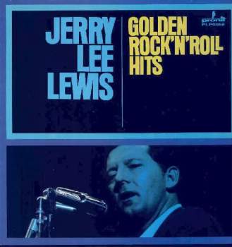 Jerry Lee Lewis: Golden Rock'n'Roll Hits