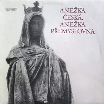 Various: Anežka Česká, Anežka Přemyslovna