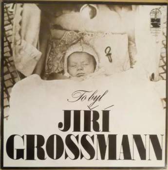 To Byl Jiří Grossmann