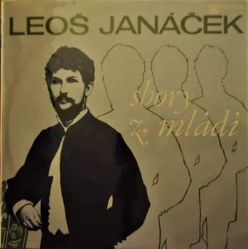 Leoš Janáček: Sbory Z Mládí