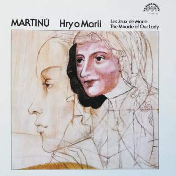 Bohuslav Martinů: Hry O Marii (Les Jeux De Marie - The Miracle Of Our Lady) - Cycle Of 4 Operas (3xLP + BOX + BOOKLET) (85 1)