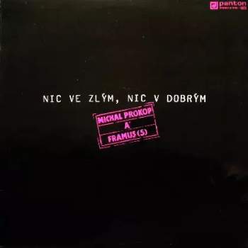 Nic Ve Zlým, Nic V Dobrým