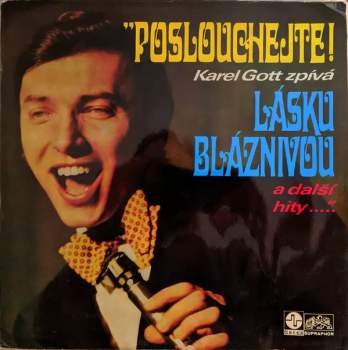 Poslouchejte! Karel Gott Zpívá Lásku Bláznivou A Další Hity