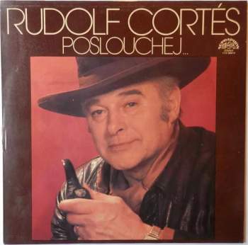 Rudolf Cortés: Poslouchej...