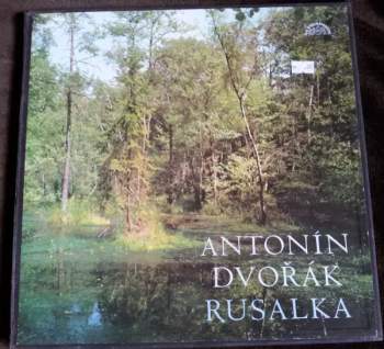 Antonín Dvořák: Rusalka, Op. 114