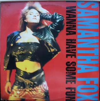 Samantha Fox: I Wanna Have Some Fun