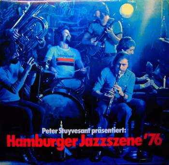 Peter Stuyvesant Präsentiert: Hamburger Jazzszene '76