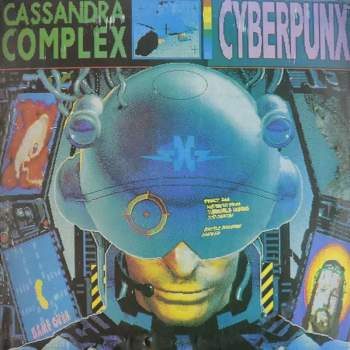 The Cassandra Complex: Cyberpunx