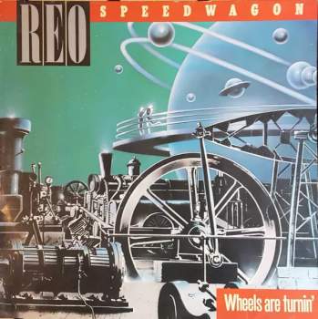 REO Speedwagon: Wheels Are Turnin'