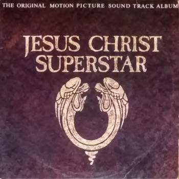 Jesus Christ Superstar (The Original Motion Picture Sound Track Album)