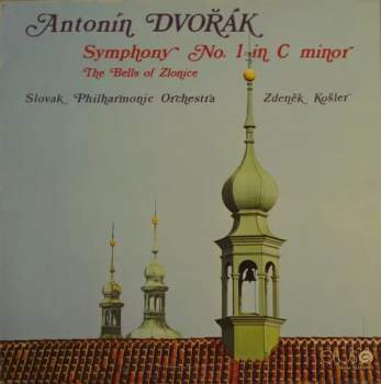 Antonín Dvořák: Symphony No. 1 In C Minor The Bells Of Zlonice