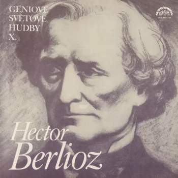 Hector Berlioz: Géniové Světové Hudby X.