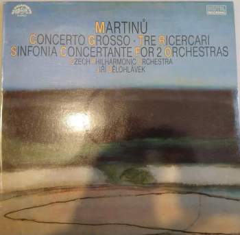Concerto Grosso - Tre Ricercari - Sinfonia Concertante For 2 Orcherstras