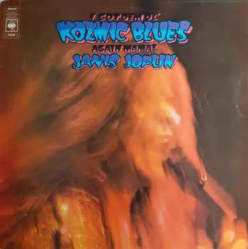 Janis Joplin: I Got Dem Ol' Kozmic Blues Again Mama!