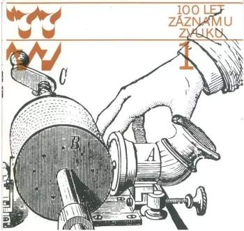 Various: 100 Let Záznamu Zvuku = 100 Years Of Recorded Sound 1877-1977