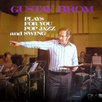 Gustav Brom: Plays For You Pop Jazz And Swing
