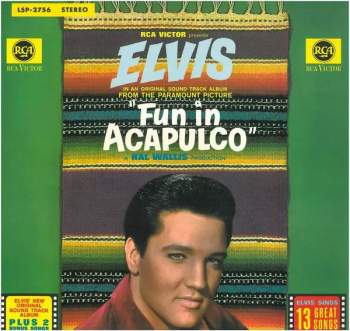 Elvis Presley: Fun In Acapulco