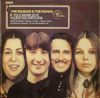 The Mamas & The Papas: If You Can Believe Your Eyes And Ears