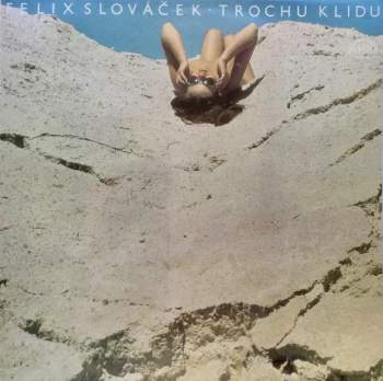 Felix Slováček: Trochu Klidu