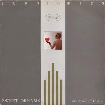 Eurythmics: Sweet Dreams Are Made Of This