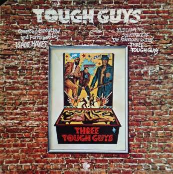 Isaac Hayes: Tough Guys (Music From The Soundtrack Of The Paramount Release 'Three Tough Guys')