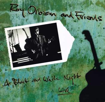 Roy Orbison And Friends: Roy Orbison And Friends - A Black And White Night Live