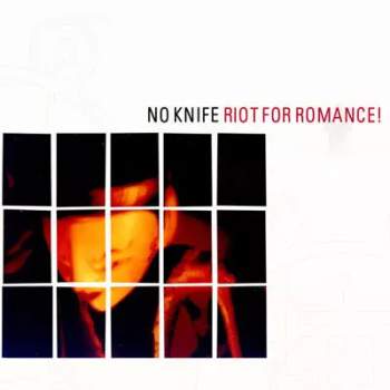 No Knife: Riot For Romance!