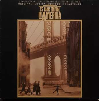 Ennio Morricone: Es War Einmal In Amerika (Original Motion Picture Soundtrack)