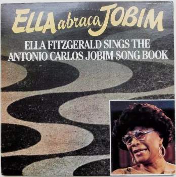 Ella Fitzgerald: Ella Abraça Jobim - Ella Fitzgerald Sings The Antonio Carlos Jobim Song Book