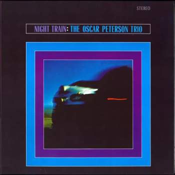 The Oscar Peterson Trio: Night Train LTD | CLR