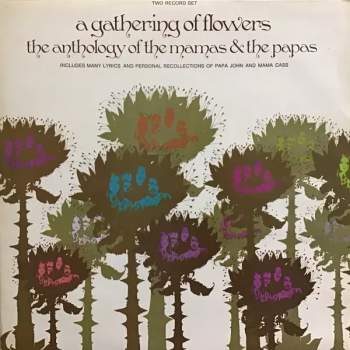 The Mamas & The Papas: A Gathering Of Flowers - The Mamas And The Papas Anthology