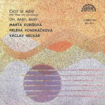 Marta Kubišová: Časy Se Mění / Oh, Baby, Baby