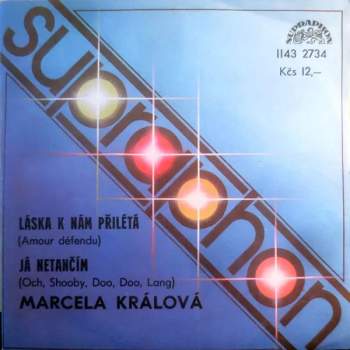 Láska K Nám Přilétá (Amour Défendu) / Já Netančím (Och, Shooby, Doo, Doo, Lang)