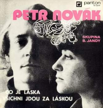 Petr Novák: Co Je Láska / Všichni Jdou Za Láskou