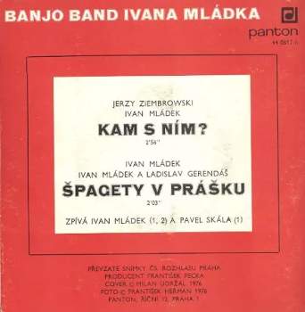 Banjo Band Ivana Mládka: Kam S Ním? / Špagety V Prášku